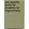 Text Specific Dvd's for Students for Trigonometty door Mark D. Turner