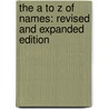 The A to Z of Names: Revised and Expanded Edition by Isebell Gauche