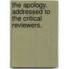 The Apology. Addressed to the Critical Reviewers. door Charles Churchill