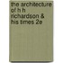 The Architecture Of H H Richardson & His Times 2E