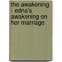 The Awakening  - Edna's Awakening on Her Marriage