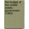 The Budget of the United States Government (1963) door United States Bureau of the Budget