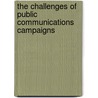 The Challenges Of Public Communications Campaigns by Wilson Okaka