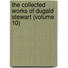The Collected Works Of Dugald Stewart (Volume 10) door Dugald Stewart