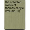 The Collected Works of Thomas Carlyle (Volume 11) by Thomas Carlyle