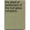 The Deed of Settlement of the Hull Glass Company. door Onbekend