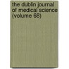 The Dublin Journal of Medical Science (Volume 68) door Unknown Author