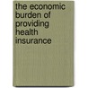 The Economic Burden of Providing Health Insurance door Christine Eibner