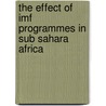 The Effect Of Imf Programmes In Sub Sahara Africa door Mahama Barwah