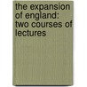 The Expansion of England: Two Courses of Lectures door Sir John Robert Seeley