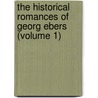 The Historical Romances of Georg Ebers (Volume 1) door Georg Ebers