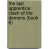 The Last Apprentice: Clash of the Demons (Book 6) door Joseph Delaney