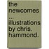 The Newcomes ... Illustrations by Chris. Hammond.