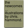The Newcomes ... Illustrations by Chris. Hammond. by William Thackeray