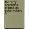 The Percy Anecdotes. Original and Select Volume 5 door Sholto Percy