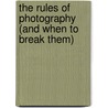 The Rules of Photography (and When to Break Them) by Haje Jan Kamps