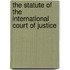 The Statute of the International Court of Justice