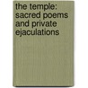 The Temple: Sacred Poems and Private Ejaculations by George Herbert