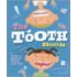 The Tooth Book: A Guide To Healthy Teeth And Gums