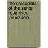 The crocodiles of the Santa Rosa River, Venezuela door Carlos Valeris