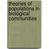 Theories of Populations in Biological Communities door T.M. Fenchel