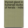 Thyroid Gland in Kuttanad Ducks of Kerala - India door Lucy K.M.