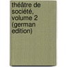 Théâtre De Société, Volume 2 (German Edition) door Félicité Genlis Stéphanie