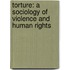 Torture: A Sociology of Violence and Human Rights