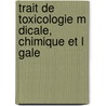 Trait de Toxicologie M Dicale, Chimique Et L Gale door Galtier C. P