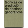 Técnicas de predicción de destinos geográficos door Juan Antonio Álvarez García