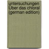 Untersuchungen Über Das Chloral (German Edition) door Andreas Karl Staedeler Georg
