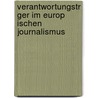 Verantwortungstr Ger Im Europ Ischen Journalismus door Isabelle Klein