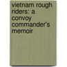 Vietnam Rough Riders: A Convoy Commander's Memoir door Frank Mcadams