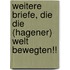 Weitere Briefe, die die (Hagener) Welt bewegten!!