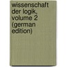 Wissenschaft Der Logik, Volume 2 (German Edition) door Wilhelm Friedrich Hegel Georg