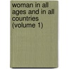 Woman in All Ages and in All Countries (Volume 1) door Mitchell Carroll