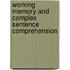 Working memory And Complex Sentence Comprehension