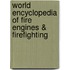 World Encyclopedia of Fire Engines & Firefighting