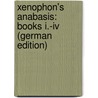 Xenophon's Anabasis: Books I.-Iv (German Edition) door Willey Kelsey Francis