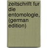 Zeitschrift fur die Entomologie, (German Edition) by Unknown