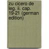Zu Cicero De Leg. Ii. Cap. 19-21 (German Edition) door Burckhard Hugo