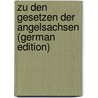 Zu Den Gesetzen Der Angelsachsen (German Edition) by Liebermann Felix