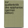 Zur Quellenkritik Des Epiphanios (German Edition) door Adelbert Lipsius Richard