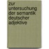 Zur Untersuchung Der Semantik Deutscher Adjektive