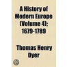 a History of Modern Europe (Volume 4);  1679-1789 door Thomas Henry Dyer