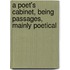 a Poet's Cabinet, Being Passages, Mainly Poetical