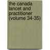 the Canada Lancet and Practitioner (Volume 34-35) by General Books