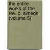 the Entire Works of the Rev. C. Simeon (Volume 5) door Charles Simeon