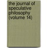 the Journal of Speculative Philosophy (Volume 14) door William Torrey Harris