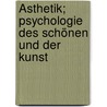 Ästhetik; Psychologie des Schönen und der Kunst by Lipps